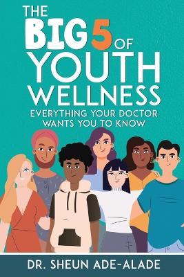 The Big 5 of Youth Wellness - Sheun Ade-Alade - cover