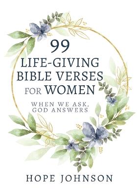 99 Life-Giving Bible Verses for Women: When We Ask, God Answers - Hope Johnson - cover