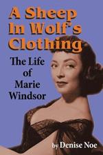 A Sheep in Wolf's Clothing: The Life of Marie Windsor