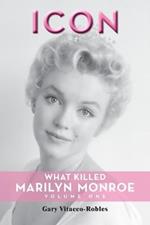 Icon: What Killed Marilyn Monroe, Volume One
