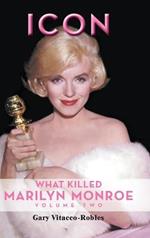 Icon (hardback): What Killed Marilyn Monroe, Volume Two