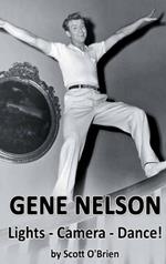 Gene Nelson - Lights! Camera! Dance! (hardback)