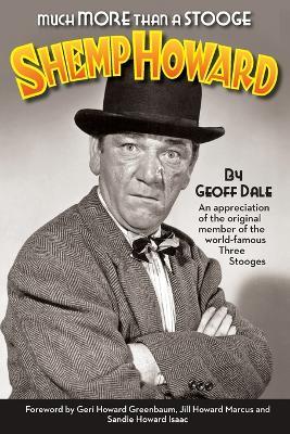 Much More Than A Stooge: Shemp Howard - Geoff Dale,Geri Howard Greenbaum - cover