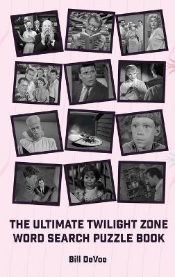 The Ultimate Twilight Zone Word Search Puzzle Book (hardback) - Bill Devoe - cover