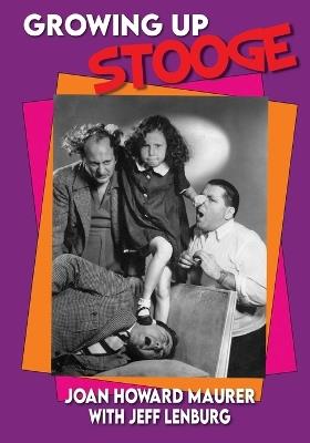 Growing Up Stooge - Joan Howard Maurer - cover
