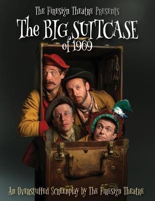 The Big Suitcase of 1969 - An Overstuffed Screenplay by The Firesign Theatre - Firesign Theatre - cover