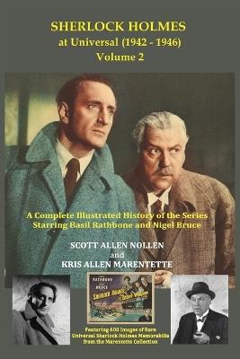 Sherlock Holmes at Universal (1942-1946) Volume 2 - Scott Allen Nollen,Kris Allen Marentette - cover