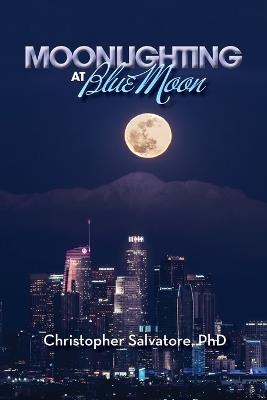 Moonlighting at Blue Moon - Christopher Salvatore - cover