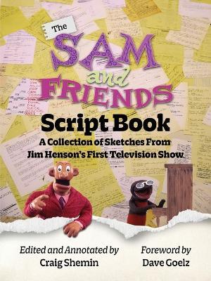The Sam and Friends Script Book - A Collection of Sketches from Jim Henson's First Television Show - Craig Shemin - cover