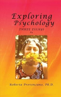 Exploring Psychology: Three essays - Ph D Roberta Provenzano - cover
