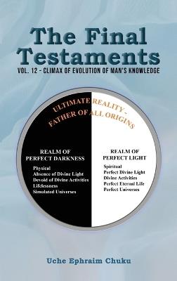 The Final Testaments: Vol. 12 - Climax of Evolution of Man's Knowledge - Uche Ephraim Chuku - cover