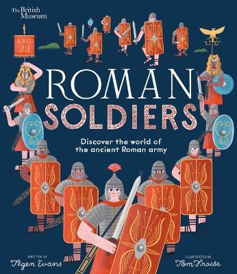 Roman Soldiers: Discover the World of the Ancient Roman Army - Tegen Evans - cover