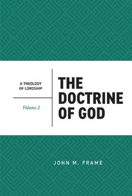 The Doctrine of God - John M Frame - cover