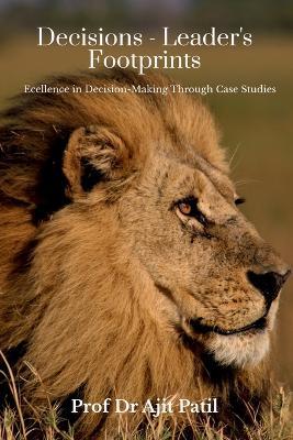 Decisions - Leader's Footprints - Ajit Patil - cover