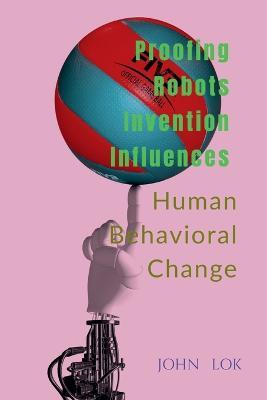 Proofing Robots Invention Influences - John Lok - cover