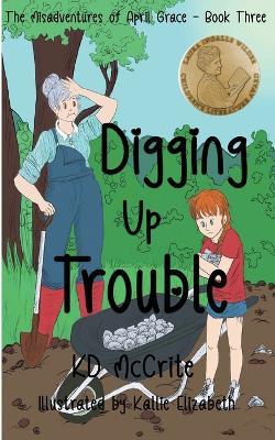 Digging Up Trouble - Kd McCrite - cover