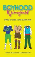 Boyhood Reimagined: Stories of Queer Moms Raising Sons