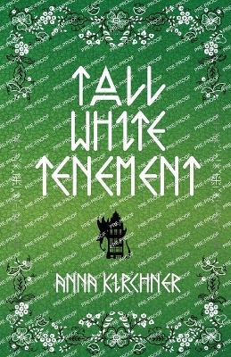 Tall White Tenement - Anna Kirchner - cover