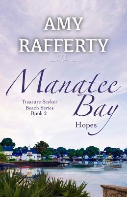 Manatee Bay: Hopes - Amy Rafferty - cover