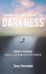 Finding My Way Out Of The Darkness