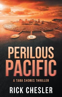 Perilous Pacific: A Tara Shores Thriller - Rick Chesler - cover