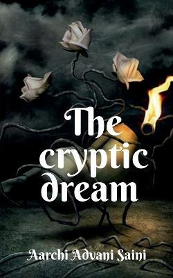 The cryptic dream - Aarchi Advani - cover