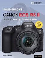 David Busch's Canon EOS R6 II Guide to Digital SLR Photography 