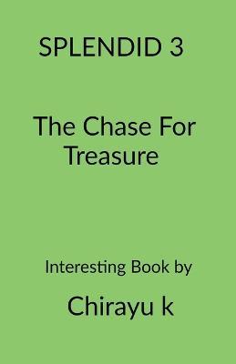 The Chase For Treasure - Chirayu K - cover