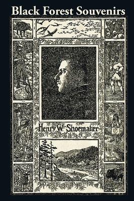 Black Forest Souvenirs - Henry W Shoemaker - cover