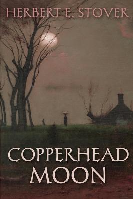 Copperhead Moon - Herbert E Stover - cover