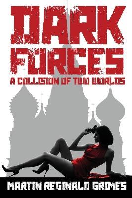 Dark Forces: A Collision of Two Worlds - Martin Grimes - cover
