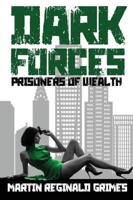 Dark Forces: Prisoners of Wealth - Martin Grimes - cover