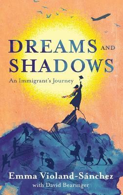 Dreams and Shadows: An Immigrant's Journey - Emma Violand-Sánchez - cover