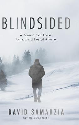 Blindsided: A Memoir of Love, Loss, and Legal Abuse - David Samarzia - cover