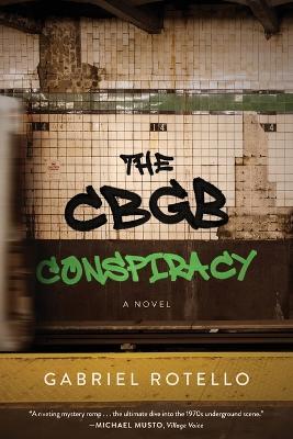 The CBGB Conspiracy - Gabriel Rotello - cover