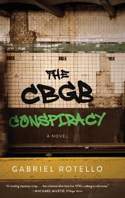 The CBGB Conspiracy - Gabriel Rotello - cover