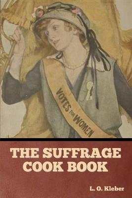 The Suffrage Cook Book - L O Kleber - cover