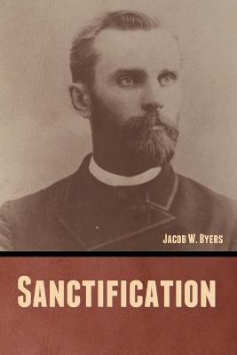 Sanctification - Jacob W Byers - cover