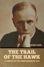 The Trail of the Hawk: A Comedy of the Seriousness of Life