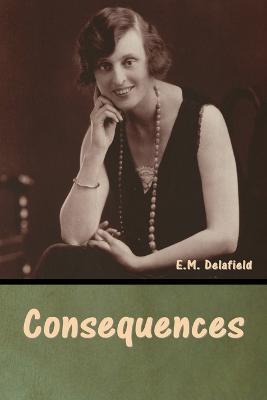 Consequences - E M Delafield - cover