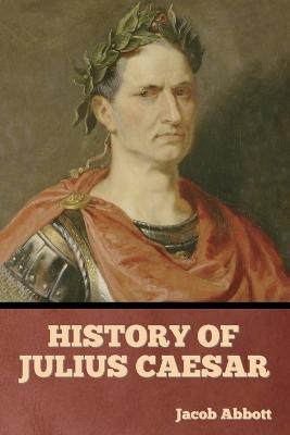 History of Julius Caesar - Jacob Abbott - cover