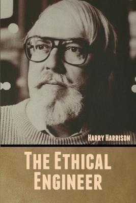 The Ethical Engineer - Harry Harrison - cover