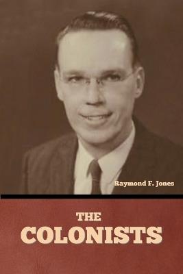 The Colonists - Raymond F Jones - cover