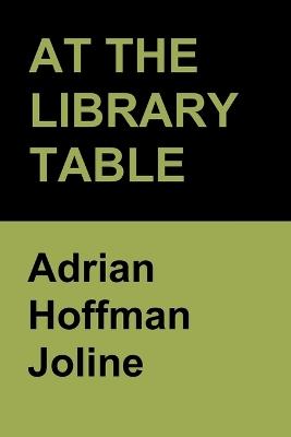 At The Library Table - Adrian Hoffman Joline - cover