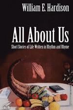All About Us: Short Stories of Life Written in Rhythm and Rhyme