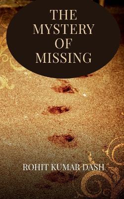 The Mystery of Missing - Rohit Kumar - cover