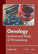 Oenology: Science and Study of Winemaking