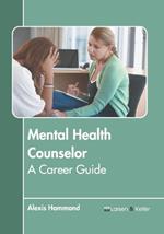 Mental Health Counselor: A Career Guide