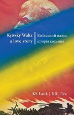 Kyivsky Waltz a love story: ????????? ????? ??????? ???????