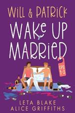 Will & Patrick Wake Up Married, Episodes 1-3: Will & Patrick Wake up Married, Will & Patrick Meet the Family, Will & Patrick Do the Holidays